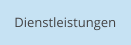 Dienstleistungen